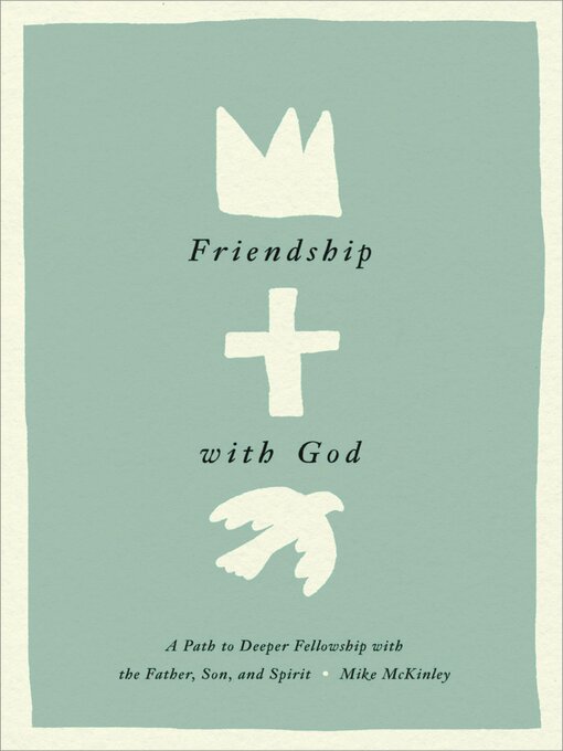 Title details for Friendship with God by Mike McKinley - Available